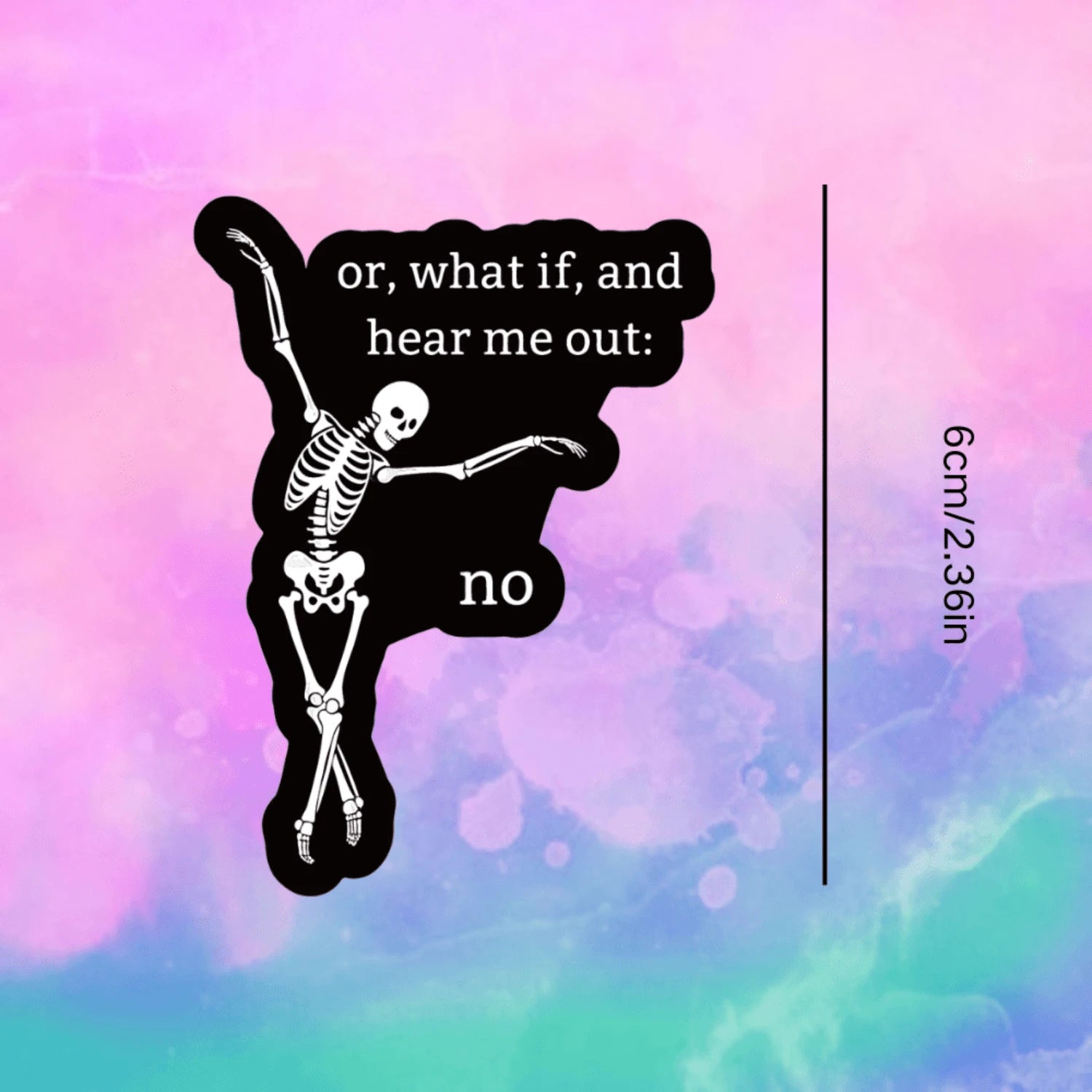 1/2/5pcs Dancing Skeleton Stickers,"Or, What If, And Hear Me Out: No" Is Perfect For Expressing Resistance To Ineffective Communication And Unsolicited Advice,Suitable For Cars, Windows, Tumbler, Note