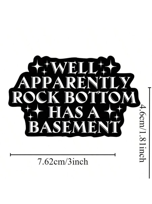 1pc, Inspirational Funny 3-Inch Removable Outdoor Waterproof Vinyl Creative Gift Sticker. "Looks Like There's A Basement Below The Bottom" "Bottom Sticker" "Funny Quote Sticker" "Humorous Sticker" "Me