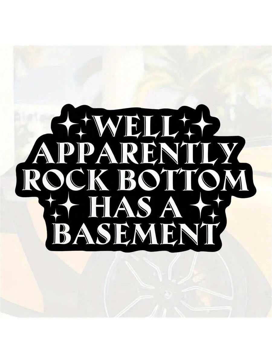1pc, Inspirational Funny 3-Inch Removable Outdoor Waterproof Vinyl Creative Gift Sticker. "Looks Like There's A Basement Below The Bottom" "Bottom Sticker" "Funny Quote Sticker" "Humorous Sticker" "Me