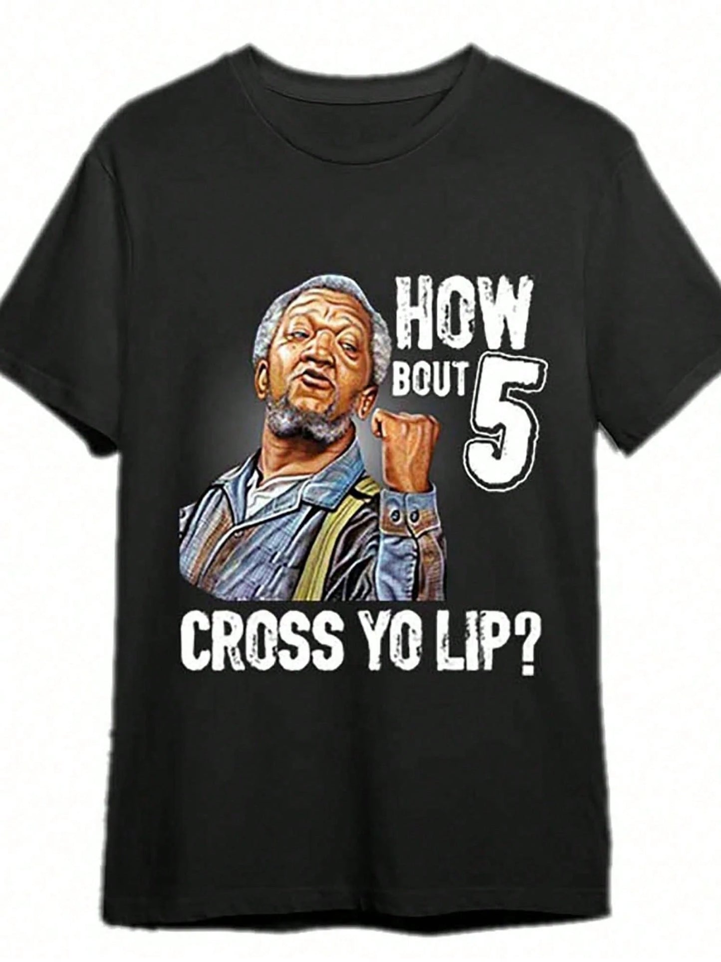 5 Cross Your Lips Sanford And Sons T-Shirt Fun Mens Graphic T-Shirt, 100% Cotton, Halloween, Thanksgiving, Christmas Gift, Suitable For Men, Women, Fa