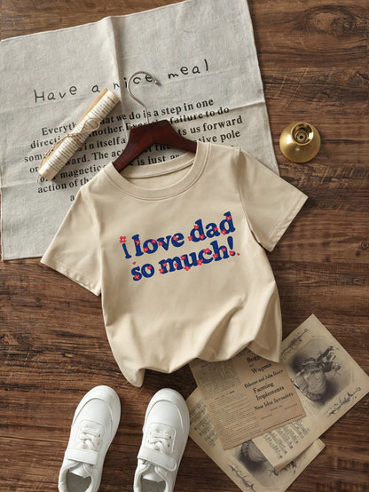 Baby Girl "I Love Dad So Much!" Slogan Print Short Sleeve T-Shirt, Casual Crew Neck Top Suitable For Toddlers