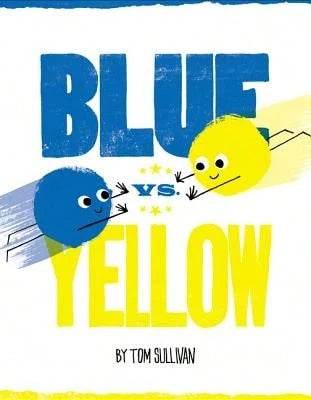 Blue Vs. Yellow (Hardcover) By Tom Sullivan