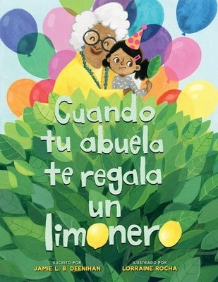 Cuando Tu Abuela Te Regala Un Limonero (Spanish Edition) (Paperback) By Jamie L B Deenihan