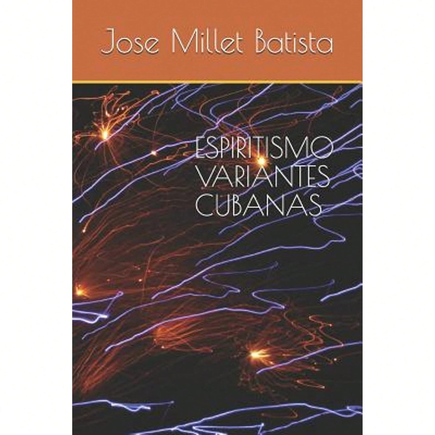 Espiritismo, Variantes Cubanas (Paperback) By Jose Millet Batista