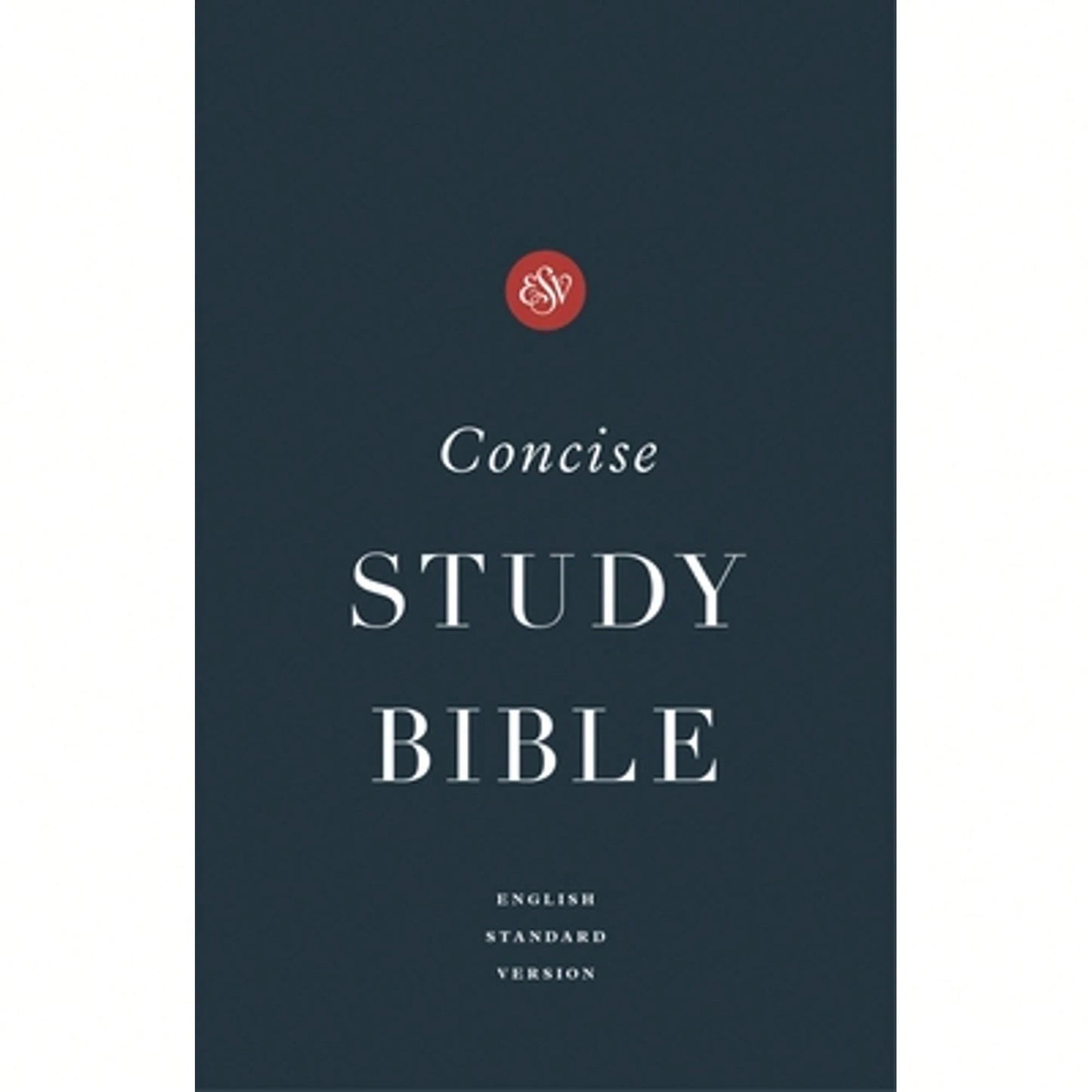 ESV Concise Study Bible(Tm) (Hardcover) (Hardcover) By Esv Bibles