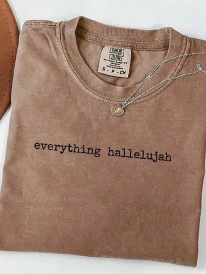 Everything Hallelujah Shirt| Premium Garment-Dyed Tee Summer-Shirt For Women