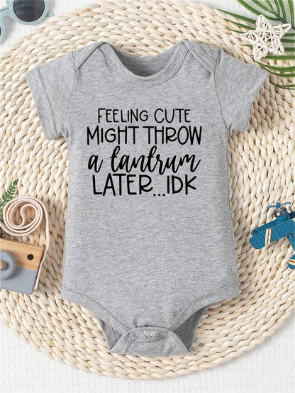 FEELING CUTE MIGHT THROW A TANTRUM LATER IDK Print Funny Baby Romper Casual Comfortable Short Sleeve Newborn Clothes Cotton Fashion Triangle Jumpsuit