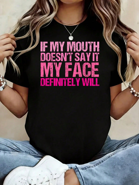 Funny If My Mouth Doesn'T Say It, My Face Definitely Will Women'S T-Shirt Casual Shirt 220G Funny Graphic Short Sleeve 1 Pcs Tee Novelty Crew Neck Ove