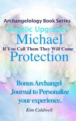 Pre-Owned Archangelology Michael Protection: If You Call Them They Will Come (Paperback) By Rachel Caldwell, Grammarly Company, Kim Caldwell