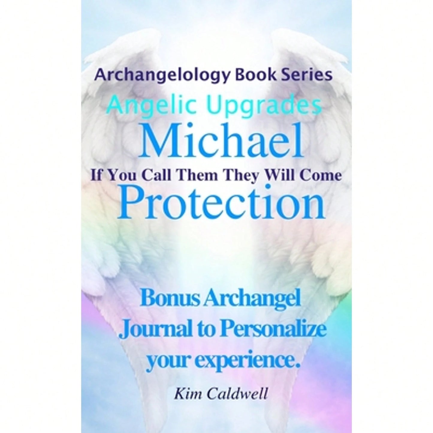 Pre-Owned Archangelology Michael Protection: If You Call Them They Will Come (Paperback) By Rachel Caldwell, Grammarly Company, Kim Caldwell