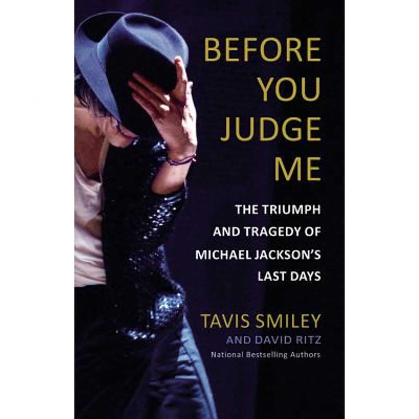Pre-Owned Before You Judge Me: The Triumph And Tragedy Of Michael Jackson's Last Days (Hardcover) By David Ritz, Tavis Smiley