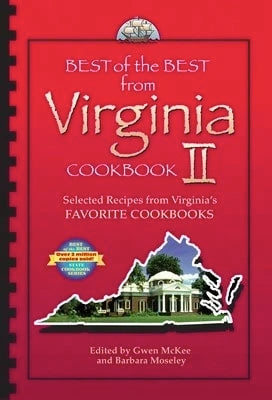 Pre-Owned Best Of The Best From Virginia Cookbook II: Selected Recipes From Virginia's Favorite (Paperback) By Gwen McKee, Barbara Moseley