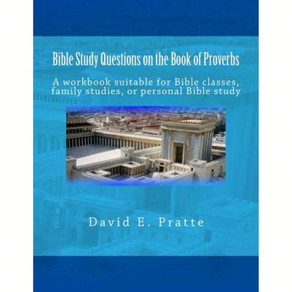 Pre-Owned Bible Study Questions On The Book Of Proverbs: A Workbook Suitable For Bible Classes, (Paperback) By David E Pratte