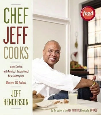 Pre-Owned Chef Jeff Cooks: In The Kitchen With America's Inspirational New Culinary Star (Hardcover) By Jeff Henderson