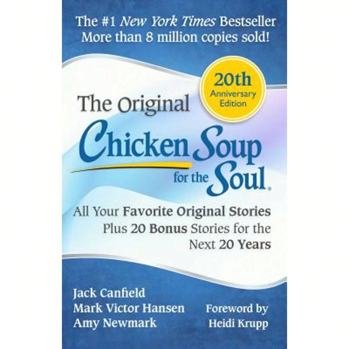 Pre-Owned Chicken Soup For The Soul: All Your Favorite Original Stories Plus 20 Bonus Stories For (Paperback) By Jack Canfield, Mark Victor Hansen, Amy Newmark