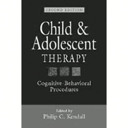 Pre-Owned Child And Adolescent Therapy, Second Edition: Cognitive-Behavioral Procedures (Hardcover) By Philip C Kendall