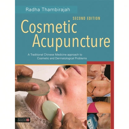 Pre-Owned Cosmetic Acupuncture, Second Edition: A Traditional Chinese Medicine Approach To Cosmetic (Paperback) By Radha Thambirajah
