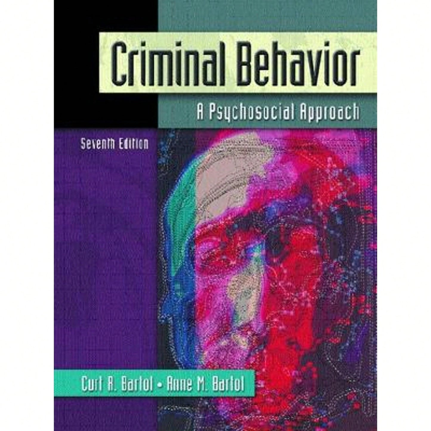 Pre-Owned Criminal Behavior: A Psychosocial Approach (Hardcover) By Anne M Bartol, Dr. Curt R Bartol