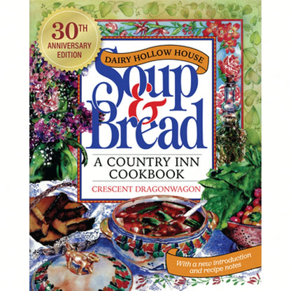 Pre-Owned Dairy Hollow House Soup & Bread: Thirtieth Anniversary Edition (Paperback) By Crescent Dragonwagon