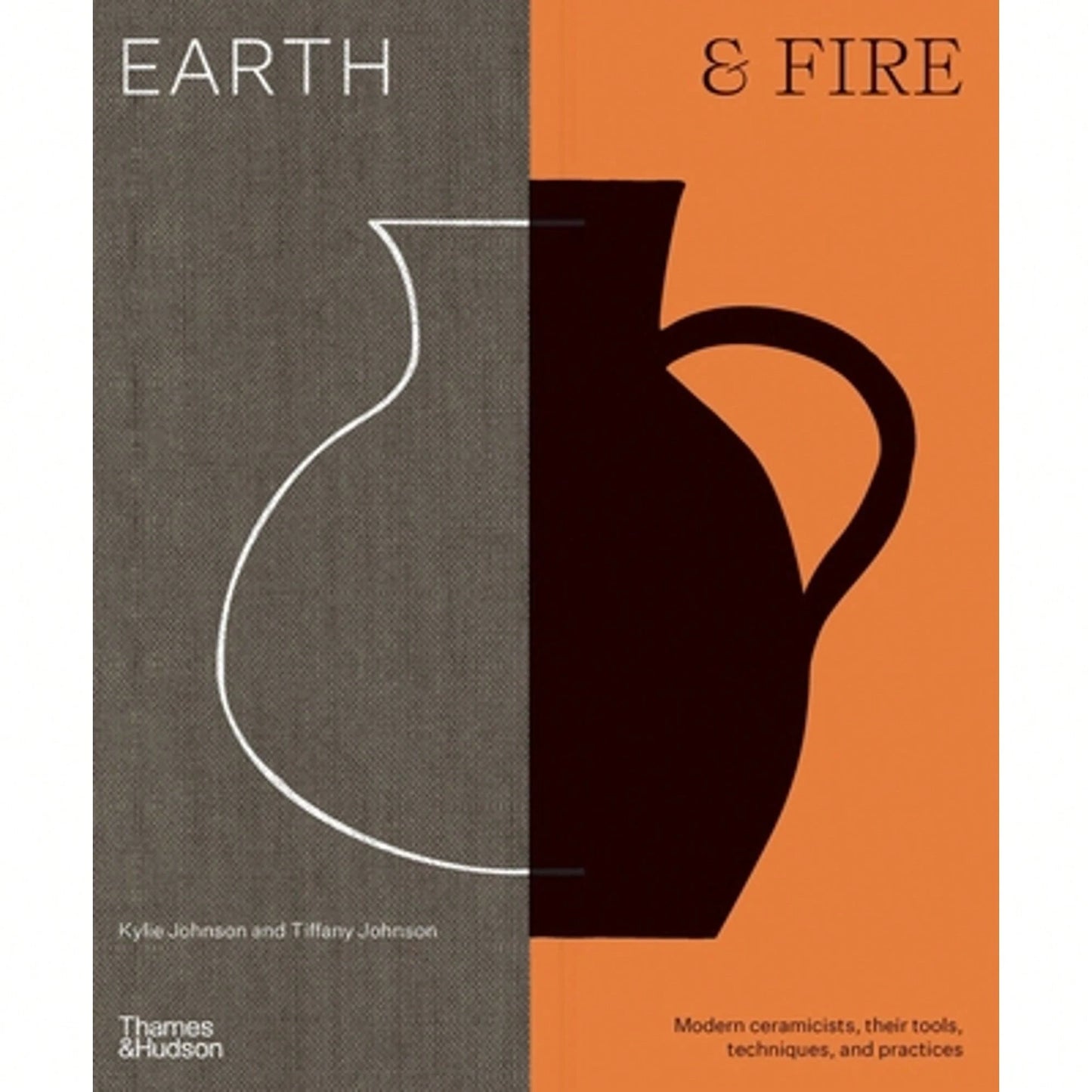 Pre-Owned Earth & Fire: Modern Ceramicists, Their Tools, Techniques, And Practices (Hardcover) By Kylie Johnson, Tiffany Johnson