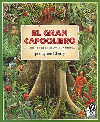 Pre-Owned El Gran Capoquero: Un Cuento De La Selva Amazónica, The Great Kapok Tree (Spanish Edition) (Paperback) By Lynne Cherry