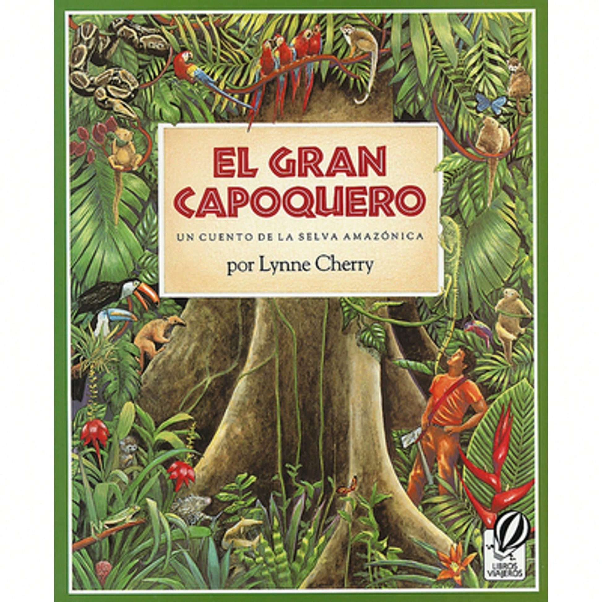 Pre-Owned El Gran Capoquero: Un Cuento De La Selva Amazónica, The Great Kapok Tree (Spanish Edition) (Paperback) By Lynne Cherry