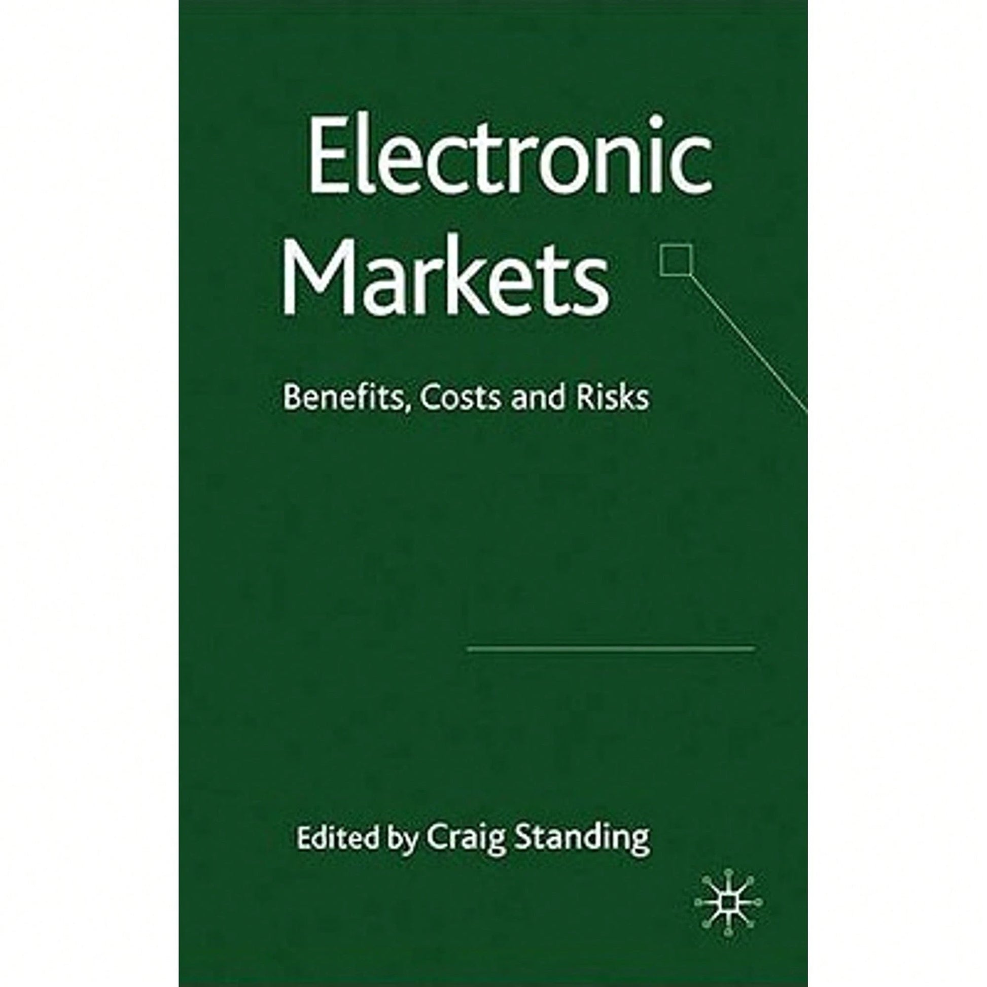 Pre-Owned Electronic Markets: Benefits, Costs And Risks (Hardcover) By C Standing