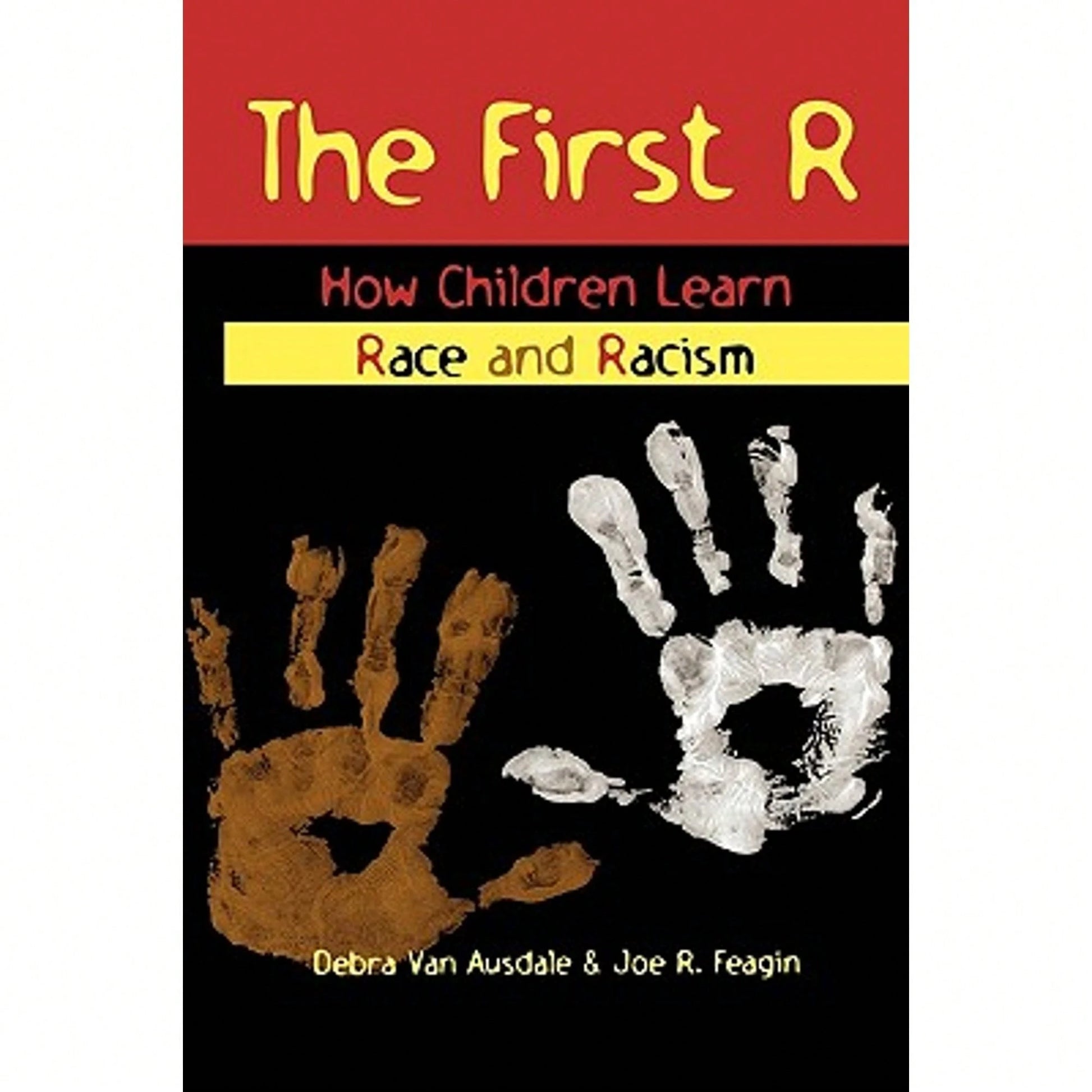 Pre-Owned First R: How Children Learn Race And Racism (Paperback) By Debra Van Ausdale, Joe R Feagin