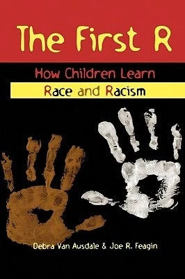 Pre-Owned First R: How Children Learn Race And Racism (Paperback) By Debra Van Ausdale, Joe R Feagin