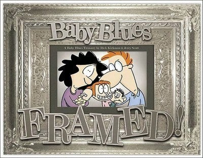 Pre-Owned Framed!: A Baby Blues Treasuryvolume 25 (Paperback) By Rick Kirkman, Jerry Scott