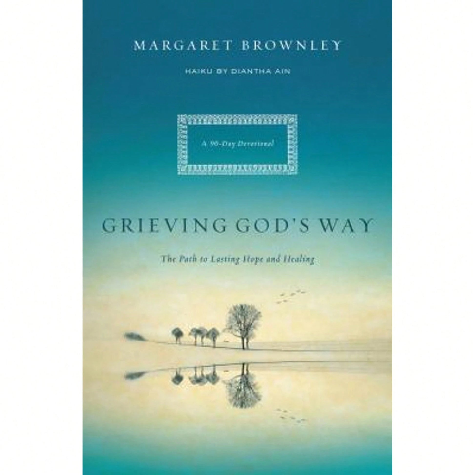 Pre-Owned Grieving God's Way: The Path To Lasting Hope And Healing (Paperback) By Margaret Brownley, Diantha Ain