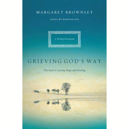 Pre-Owned Grieving God's Way: The Path To Lasting Hope And Healing (Paperback) By Margaret Brownley, Diantha Ain