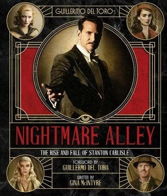 Pre-Owned Guillermo Del Toro's Nightmare Alley: The Rise And Fall Of Stanton Carlisle (Hardcover) By Gina McIntyre, Guillermo Del Toro