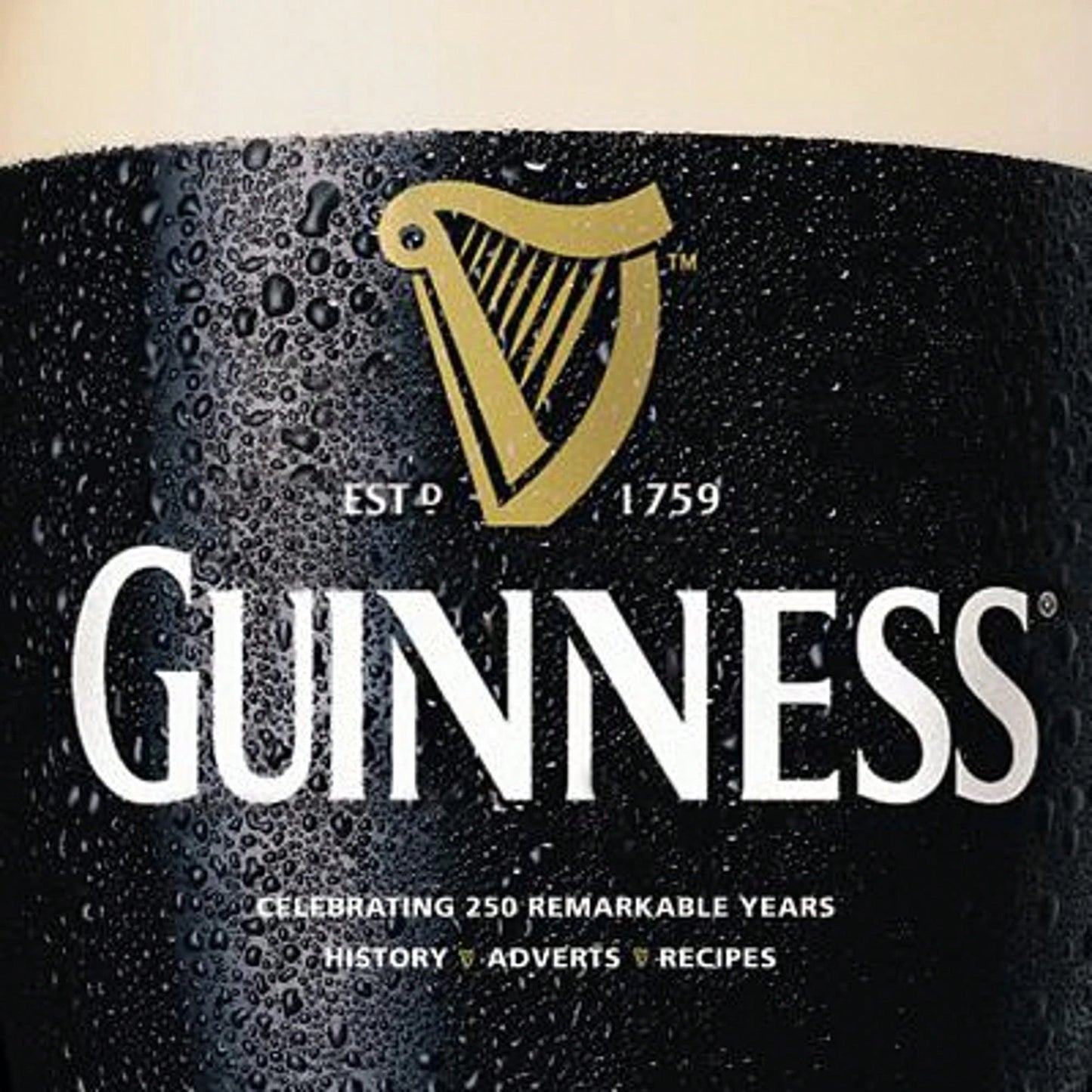 Pre-Owned Guinness: An Official Celebration Of 250 Remarkable Years: History, Ads, Recipes (Hardcover) By Paul Hartley