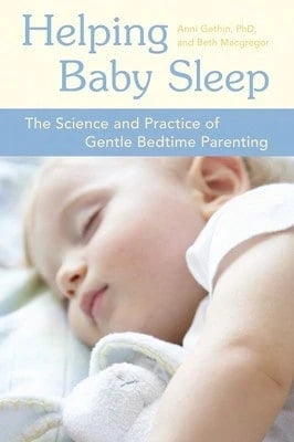 Pre-Owned Helping Baby Sleep: The Science And Practice Of Gentle Bedtime Parenting (Paperback) By Anni Gethin, Beth MacGregor
