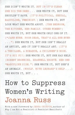 Pre-Owned How To Suppress Women's Writing (Paperback) By Joanna Russ, Jessa Crispin