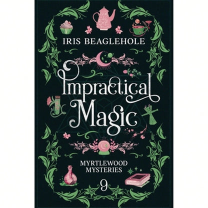 Pre-Owned Impractical Magic: Myrtlewood Mysteries 9 (Paperback) By Iris Beaglehole