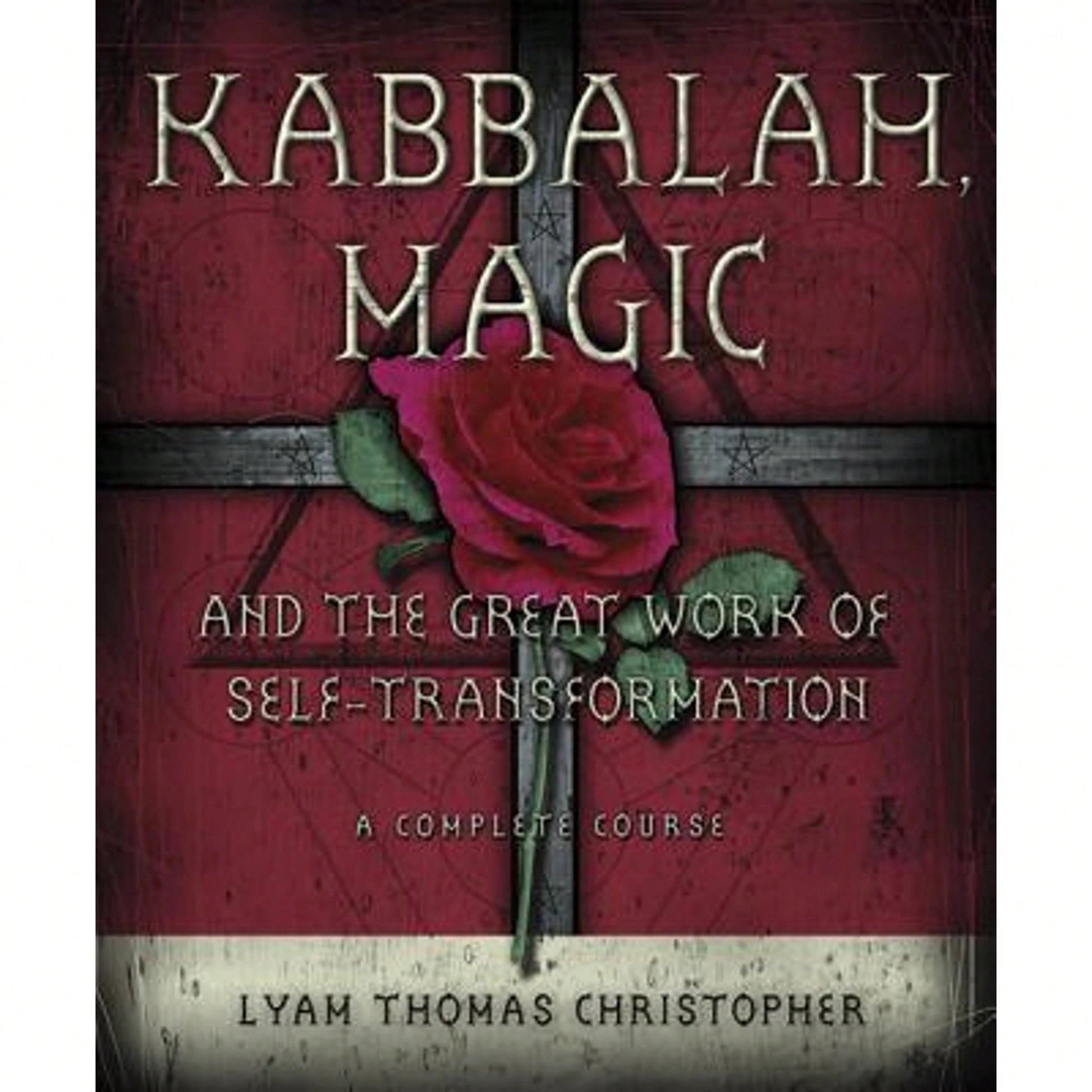Pre-Owned Kabbalah, Magic & The Great Work Of Self Transformation: A Complete Course (Paperback) By Lyam Thomas Christopher