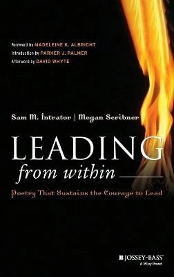 Pre-Owned Leading From Within: Poetry That Sustains The Courage To Lead (Hardcover) By Sam M Intrator, Megan Scribner