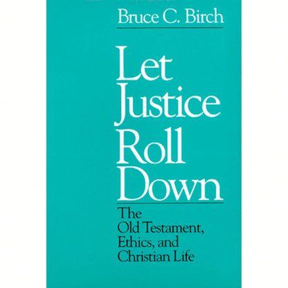 Pre-Owned Let Justice Roll Down (Paperback) By Bruce C Birch