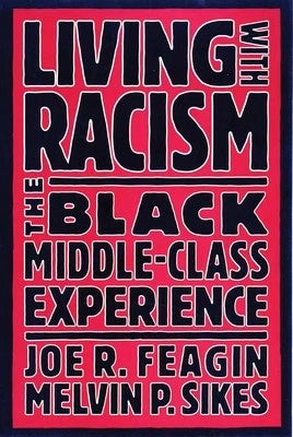 Pre-Owned Living With Racism: The Black Middle-Class Experience (Paperback) By Joe R Feagin