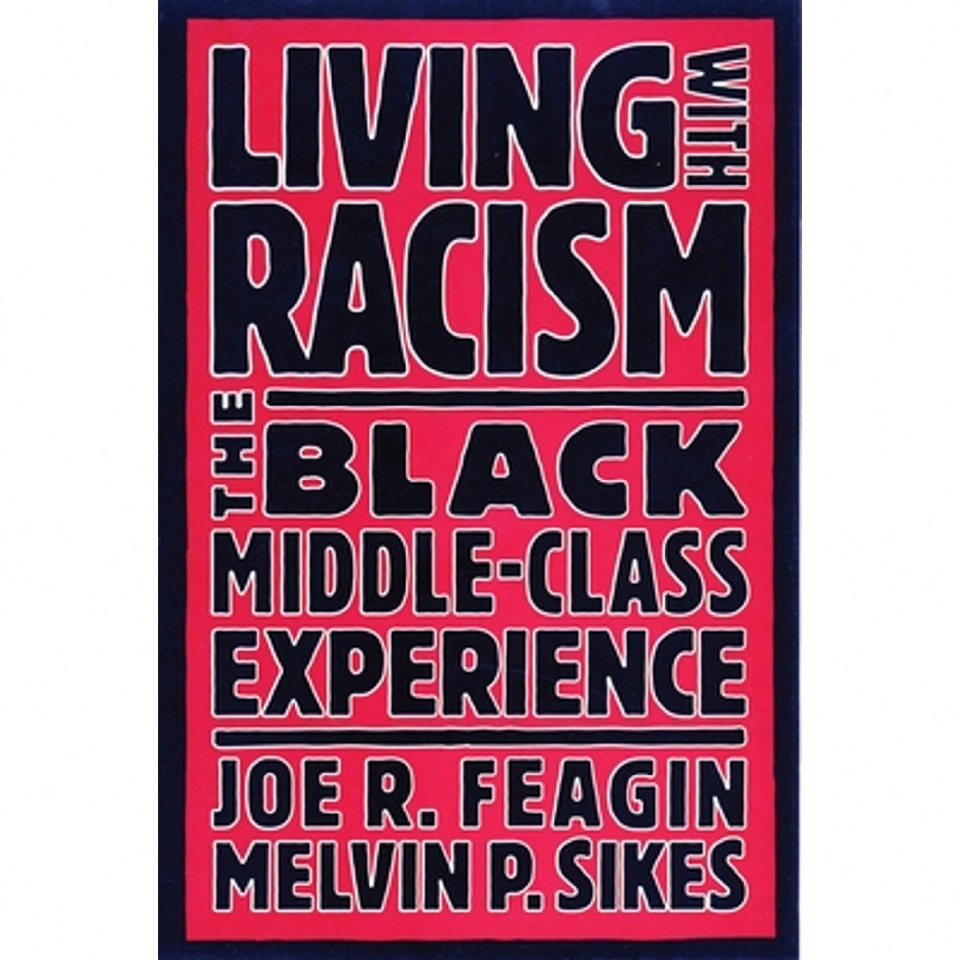 Pre-Owned Living With Racism: The Black Middle-Class Experience (Paperback) By Joe R Feagin