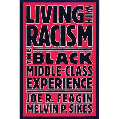 Pre-Owned Living With Racism: The Black Middle-Class Experience (Paperback) By Joe R Feagin