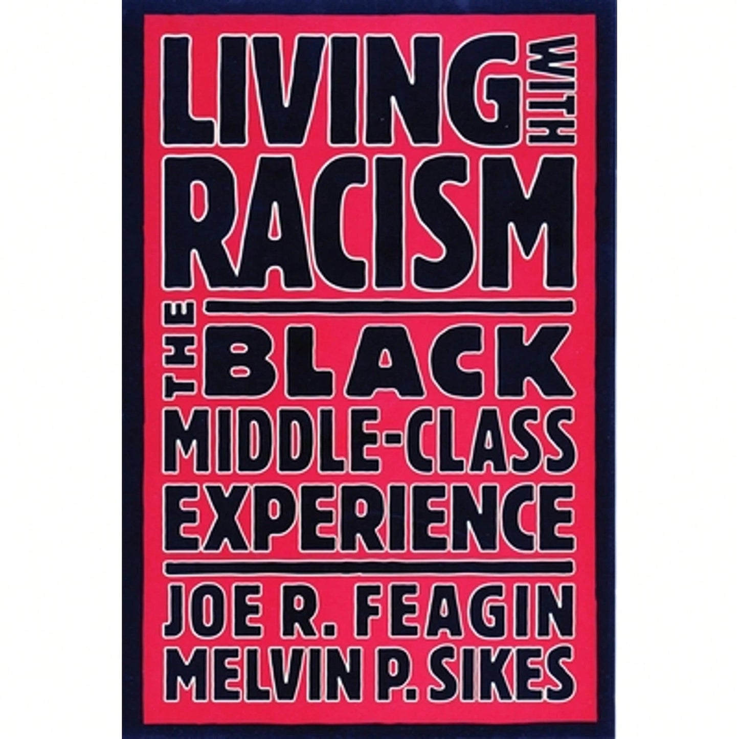 Pre-Owned Living With Racism: The Black Middle-Class Experience (Paperback) By Joe R Feagin
