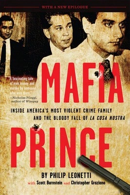 Pre-Owned Mafia Prince: Inside America's Most Violent Crime Family And The Bloody Fall Of La Cosa (Paperback) By Phil Leonetti, Scott Burnstein, Christopher Graziano