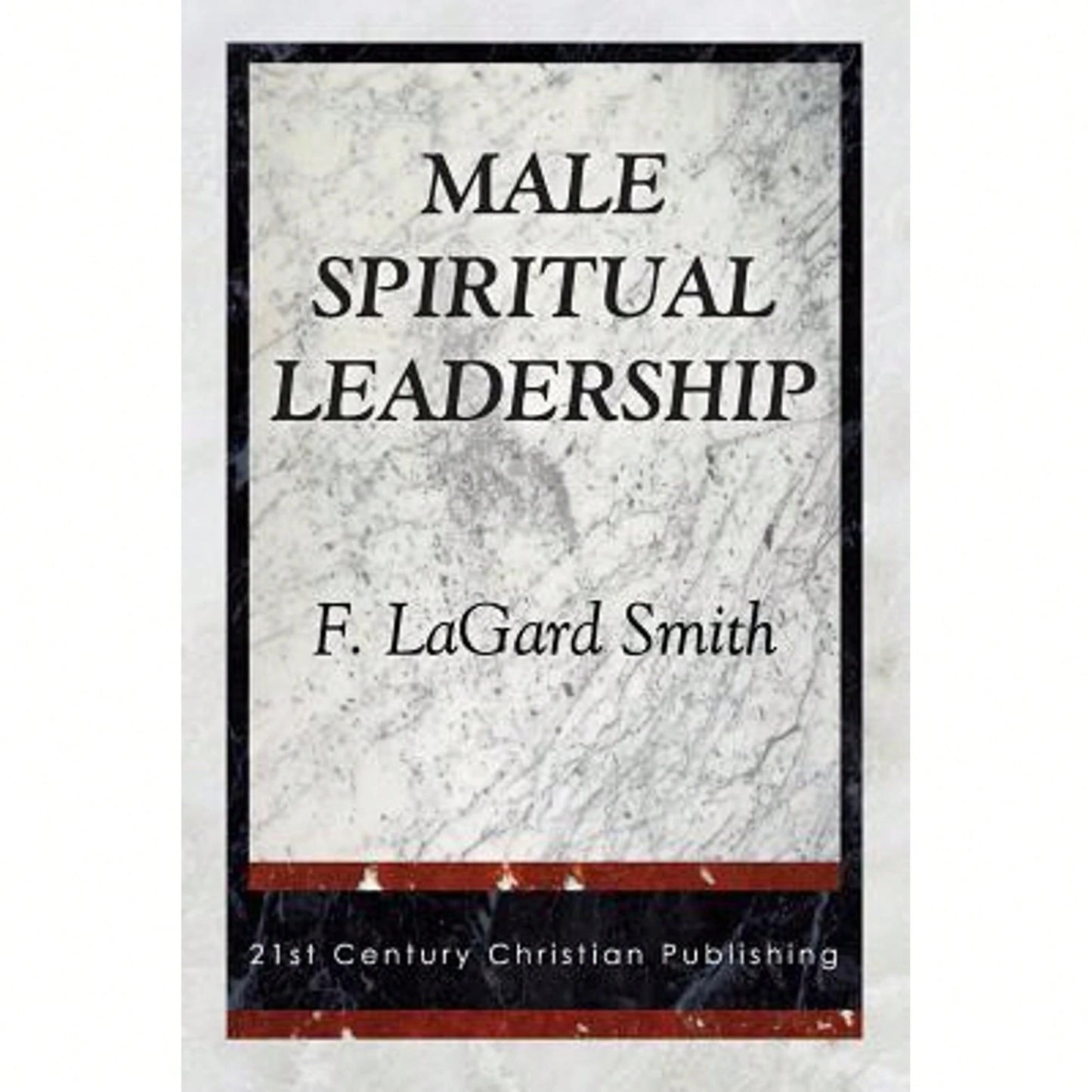 Pre-Owned Male Spiritual Leadership (Paperback) By F Lagard Smith