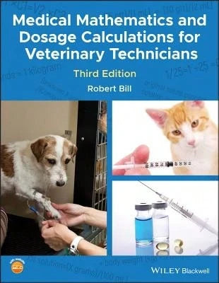 Pre-Owned Medical Mathematics And Dosage Calculations For Veterinary Technicians (Paperback) By Robert Bill