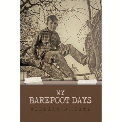 Pre-Owned My Barefoot Days (Paperback) By William D Tate
