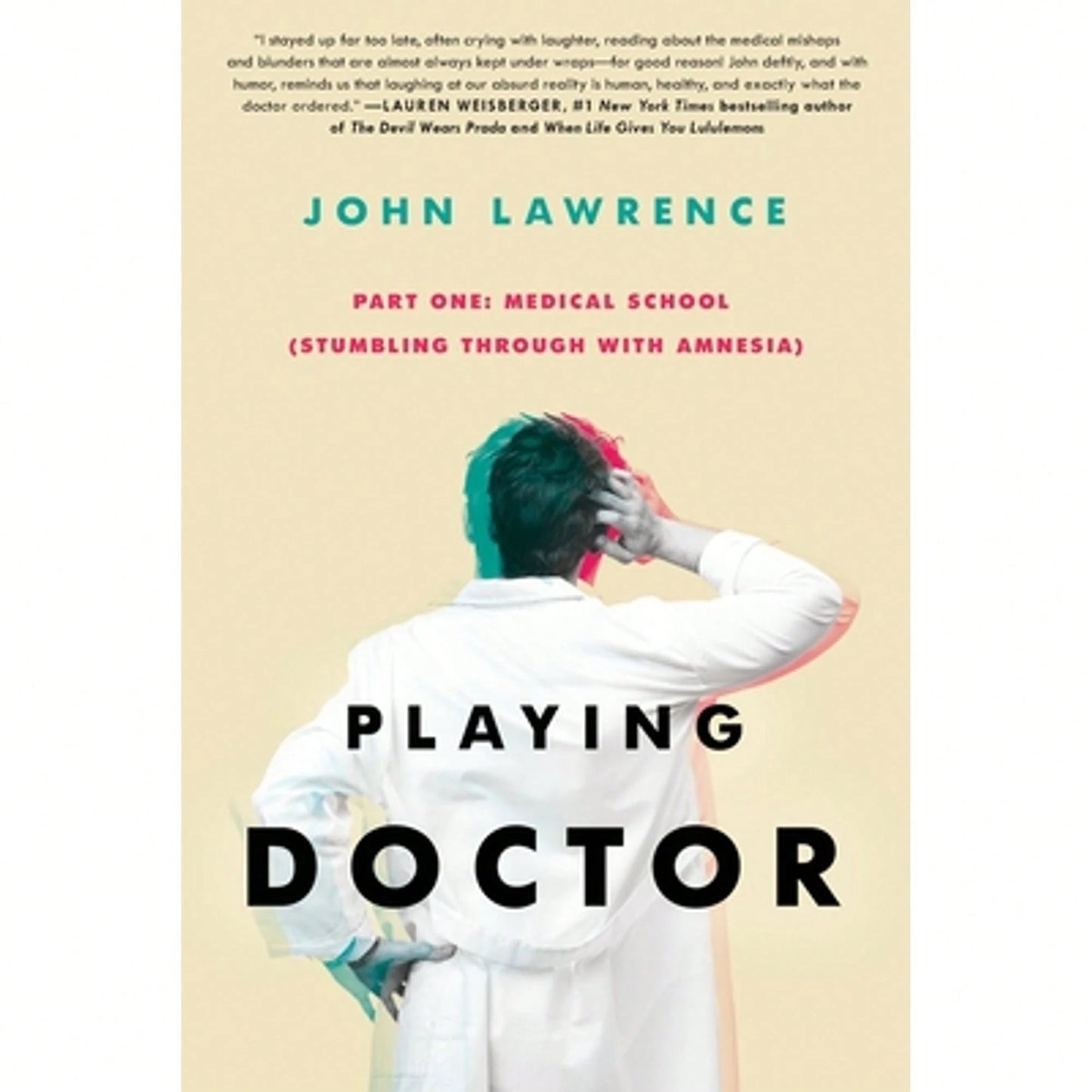 Pre-Owned PLAYING DOCTOR- Part One: Medical School: Stumbling Through With Amnesia (Paperback) By John Lawrence