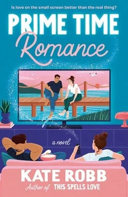 Pre-Owned Prime Time Romance (Paperback) By Kate Robb